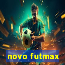 novo futmax